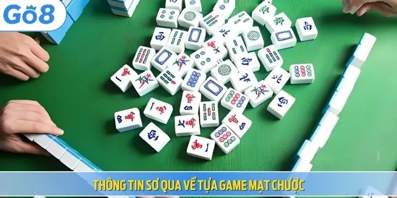 Thông tin sơ qua về tựa game mạt chược